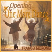 Opening-One-more-dance-FrancoMorone OPENING / ONE MORE DANCE - Franco Morone